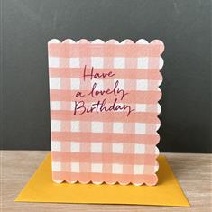 Have a Lovely Birthday Gingham